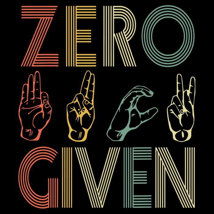 Zero Given Vintage 0 Fucks Given Sign Language Performance Shirt