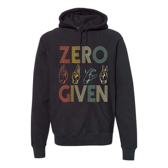 Zero Given Vintage 0 Fucks Given Sign Language Premium Hoodie