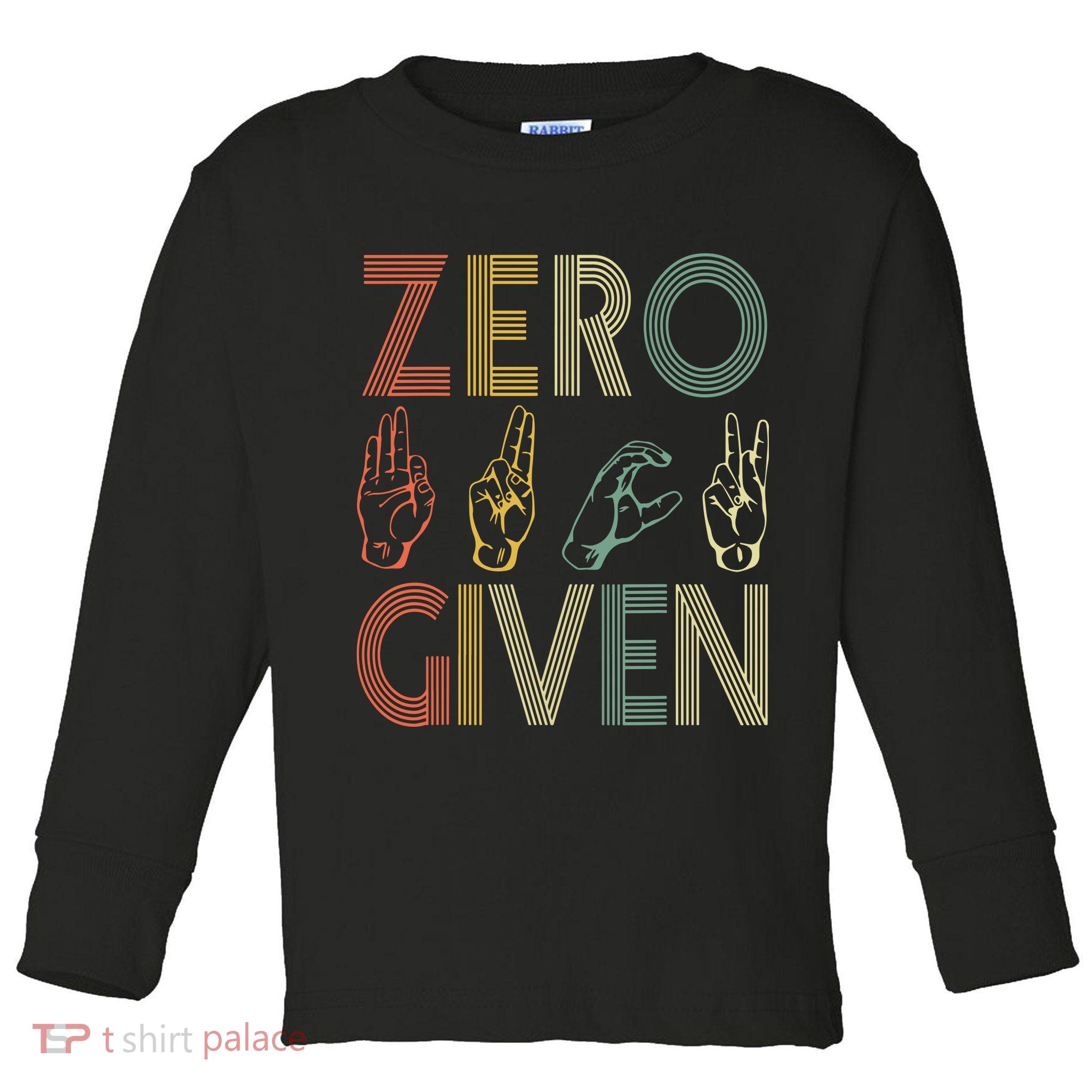 Zero Given Vintage 0 Fucks Given Sign Language Toddler Long Sleeve Shirt