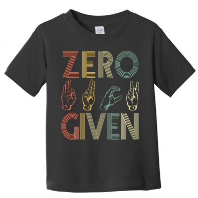 Zero Given Vintage 0 Fucks Given Sign Language Toddler T-Shirt