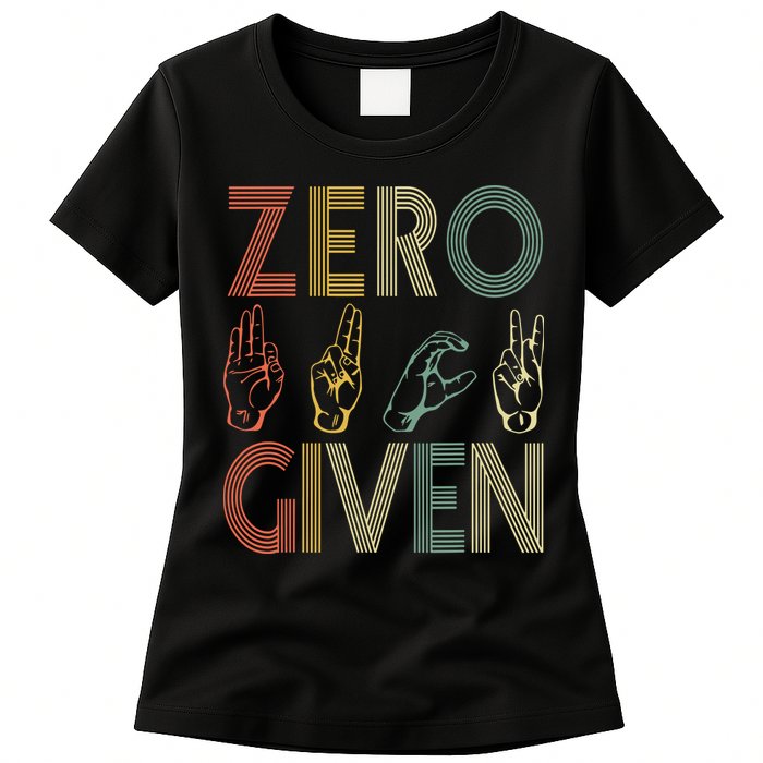 Zero Given Vintage 0 Fucks Given Sign Language Womens T-Shirt