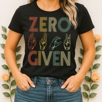 Zero Given Vintage 0 Fucks Given Sign Language Womens T-Shirt