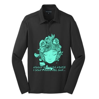 Zen Hurry Up Inner Peace  I Dont Have All Day  Gift Silk Touch Performance Long Sleeve Polo