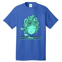 Zen Hurry Up Inner Peace  I Dont Have All Day  Gift Tall T-Shirt