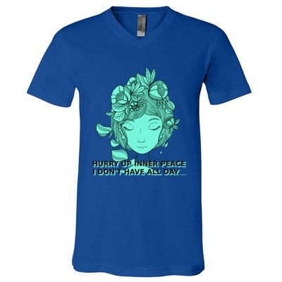 Zen Hurry Up Inner Peace  I Dont Have All Day  Gift V-Neck T-Shirt