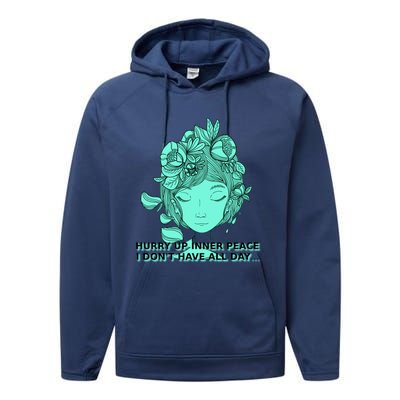 Zen Hurry Up Inner Peace  I Dont Have All Day  Gift Performance Fleece Hoodie