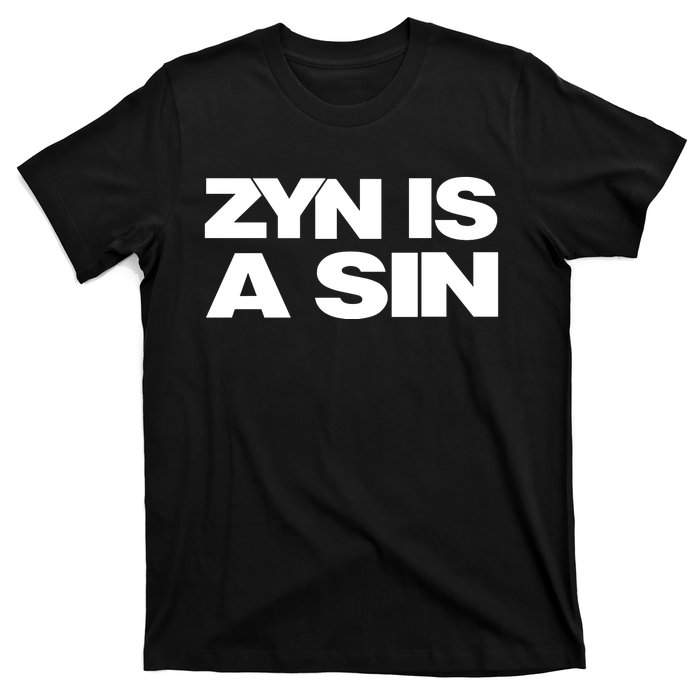 Zyn Is A Sin T-Shirt