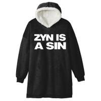 Zyn Is A Sin Hooded Wearable Blanket