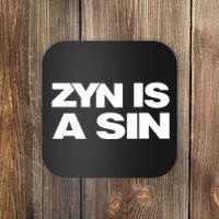 Zyn Is A Sin Coaster