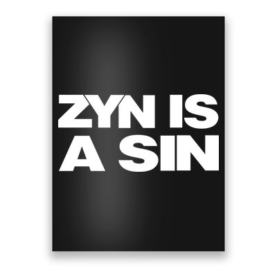 Zyn Is A Sin Poster