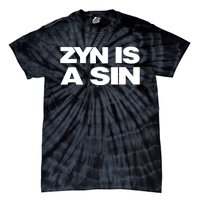 Zyn Is A Sin Tie-Dye T-Shirt