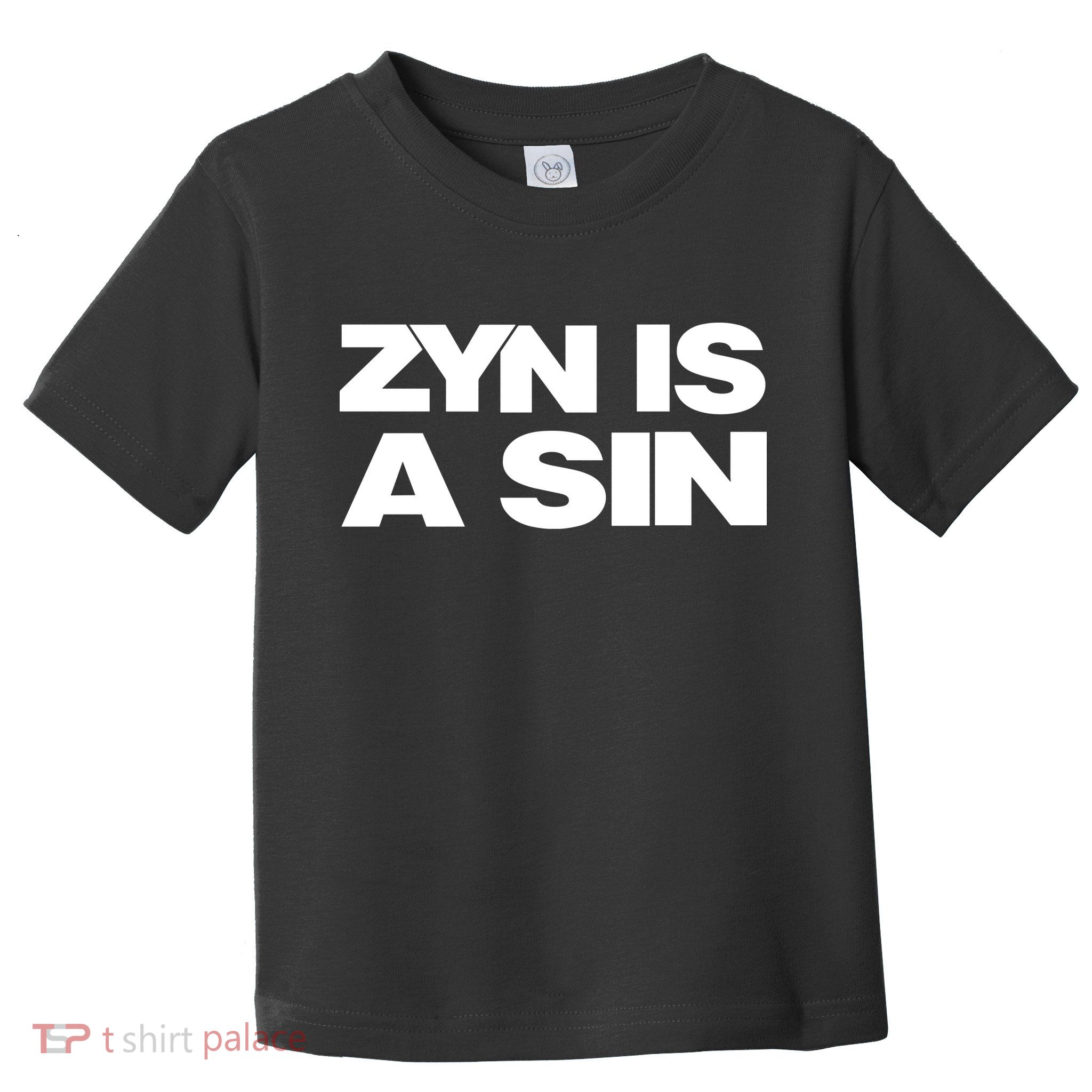 Zyn Is A Sin Toddler T-Shirt