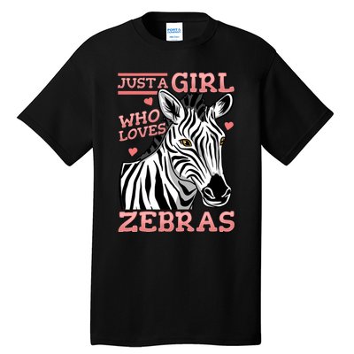 Zebra Just A Girl Who Loves Zebras Tall T-Shirt