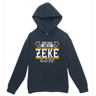 Zeke Keep Calm And Let Zeke Handle That Gift Urban Pullover Hoodie