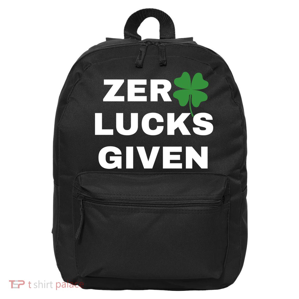 Zero Lucks Given Shamrock St Patricks Day 16 in Basic Backpack