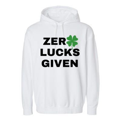 Zero Lucks Given Shamrock St Patricks Day Garment-Dyed Fleece Hoodie