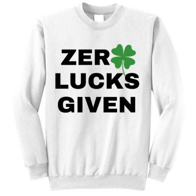 Zero Lucks Given Shamrock St Patricks Day Sweatshirt
