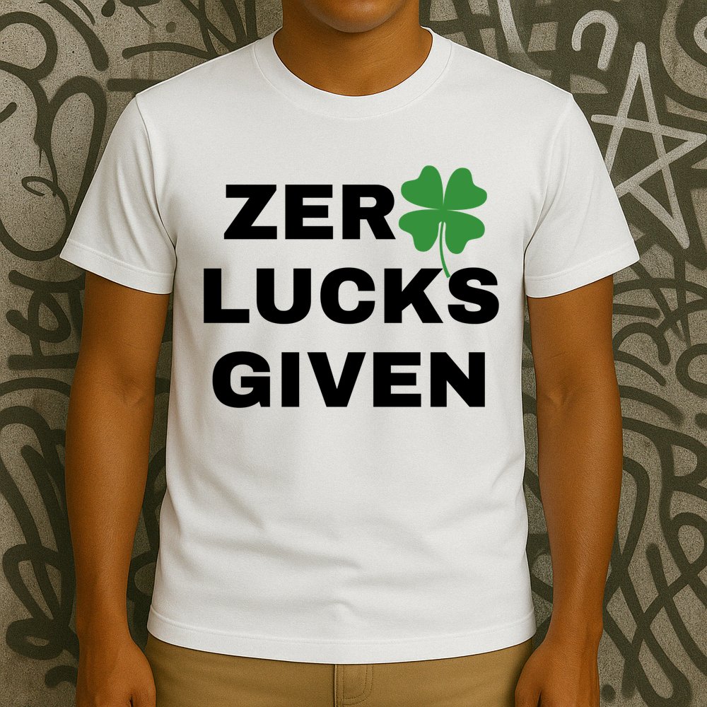Zero Lucks Given Shamrock St Patricks Day T-Shirt