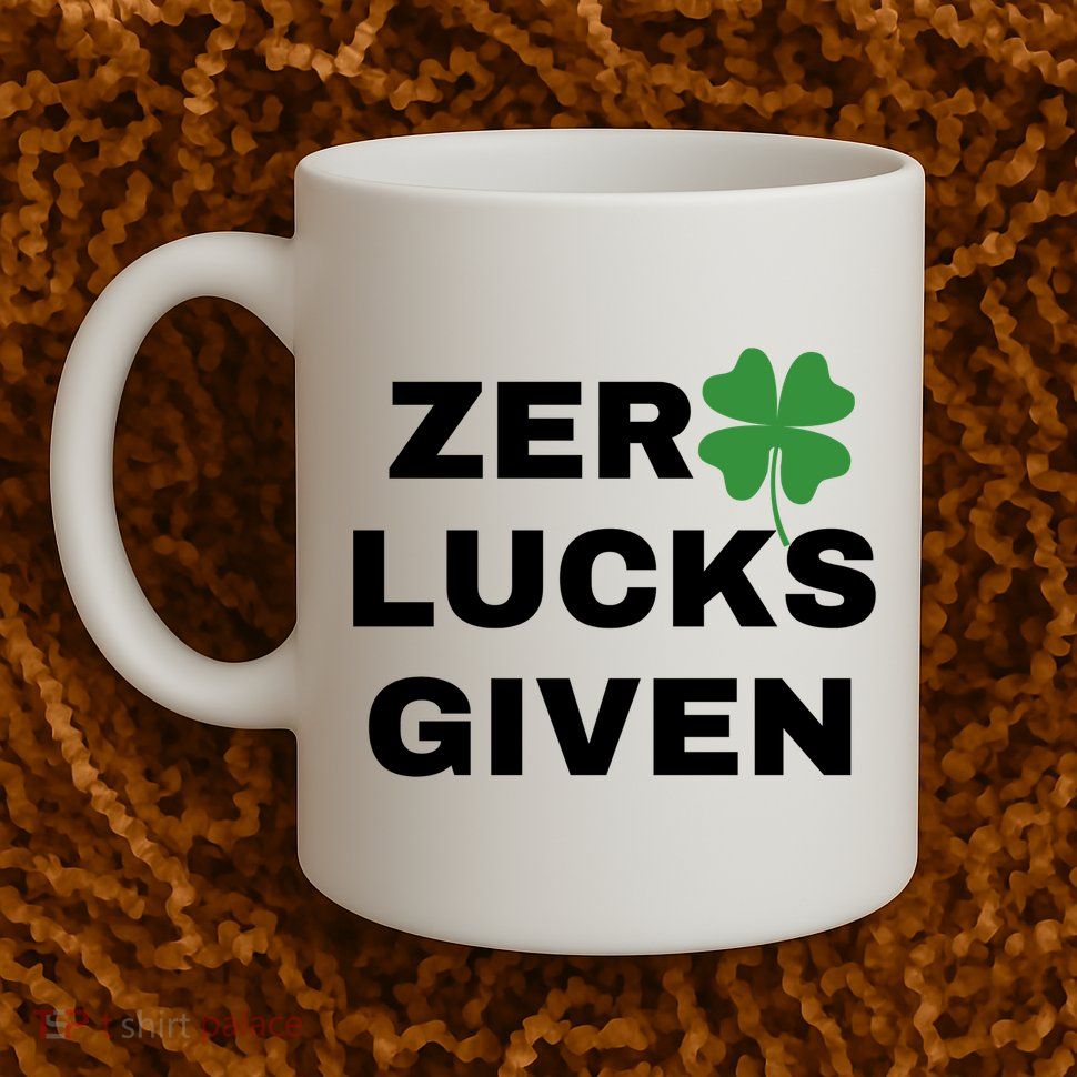 Zero Lucks Given Shamrock St Patricks Day Mug