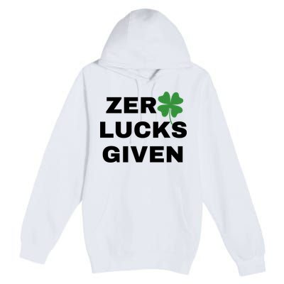 Zero Lucks Given Shamrock St Patricks Day Premium Pullover Hoodie
