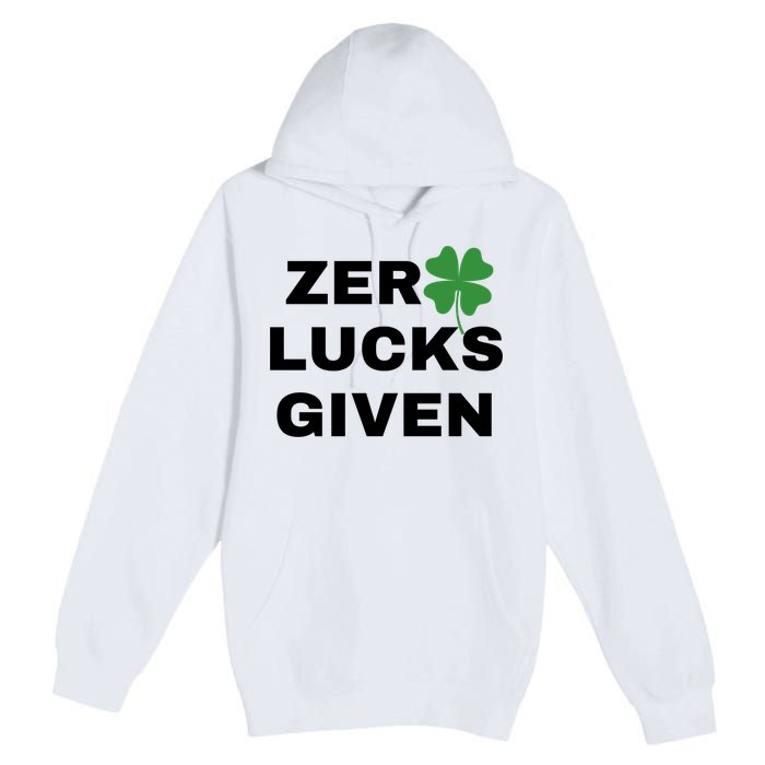 Zero Lucks Given Shamrock St Patricks Day Premium Pullover Hoodie