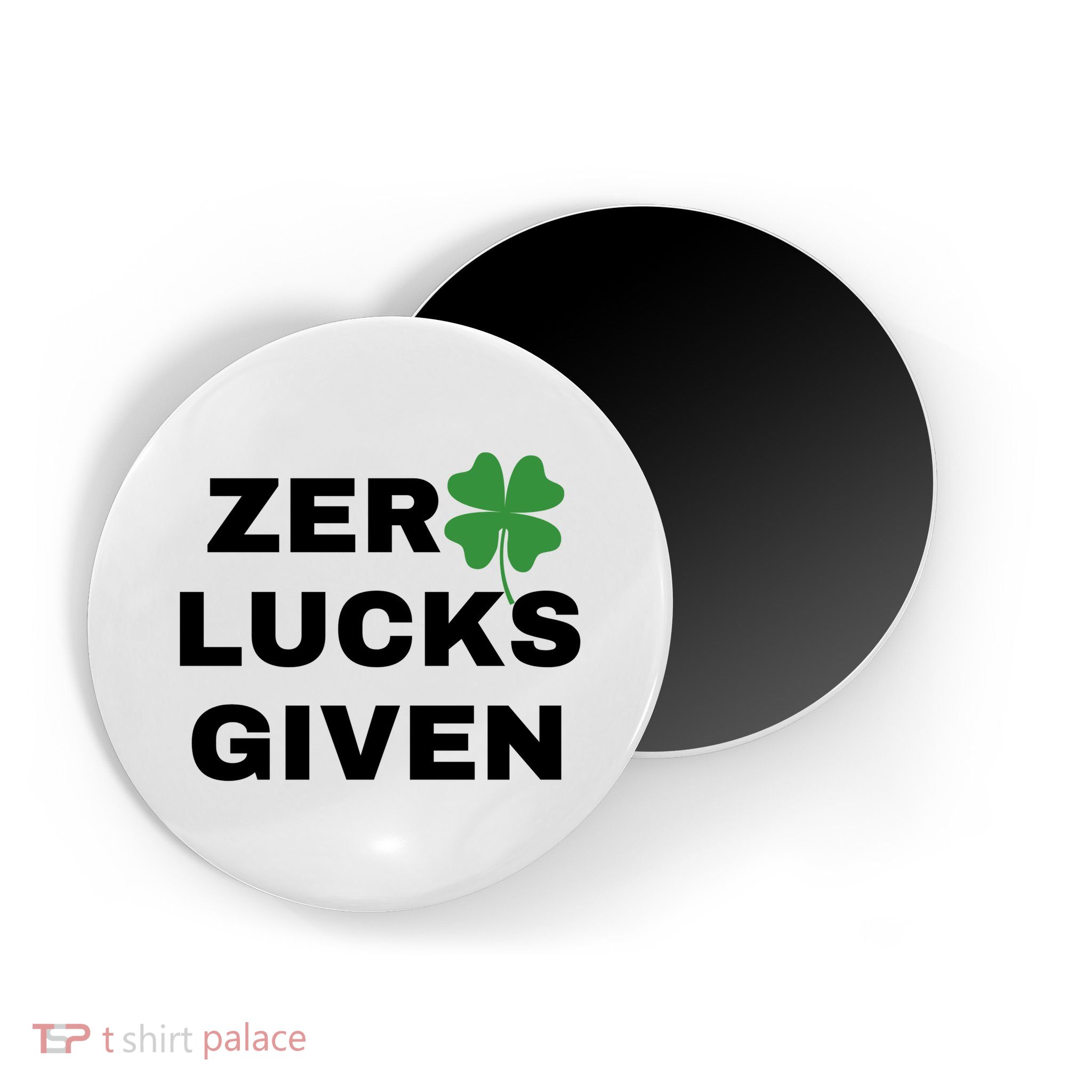 Zero Lucks Given Shamrock St Patricks Day Magnet