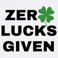 Zero Lucks Given Shamrock St Patricks Day Toddler T-Shirt