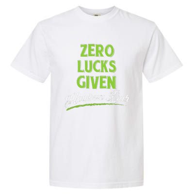 Zero Lucks Given 2018 Saint Patrick's Day Garment-Dyed Heavyweight T-Shirt