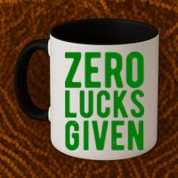 Zero Lucks Given St Patricks Day Mug