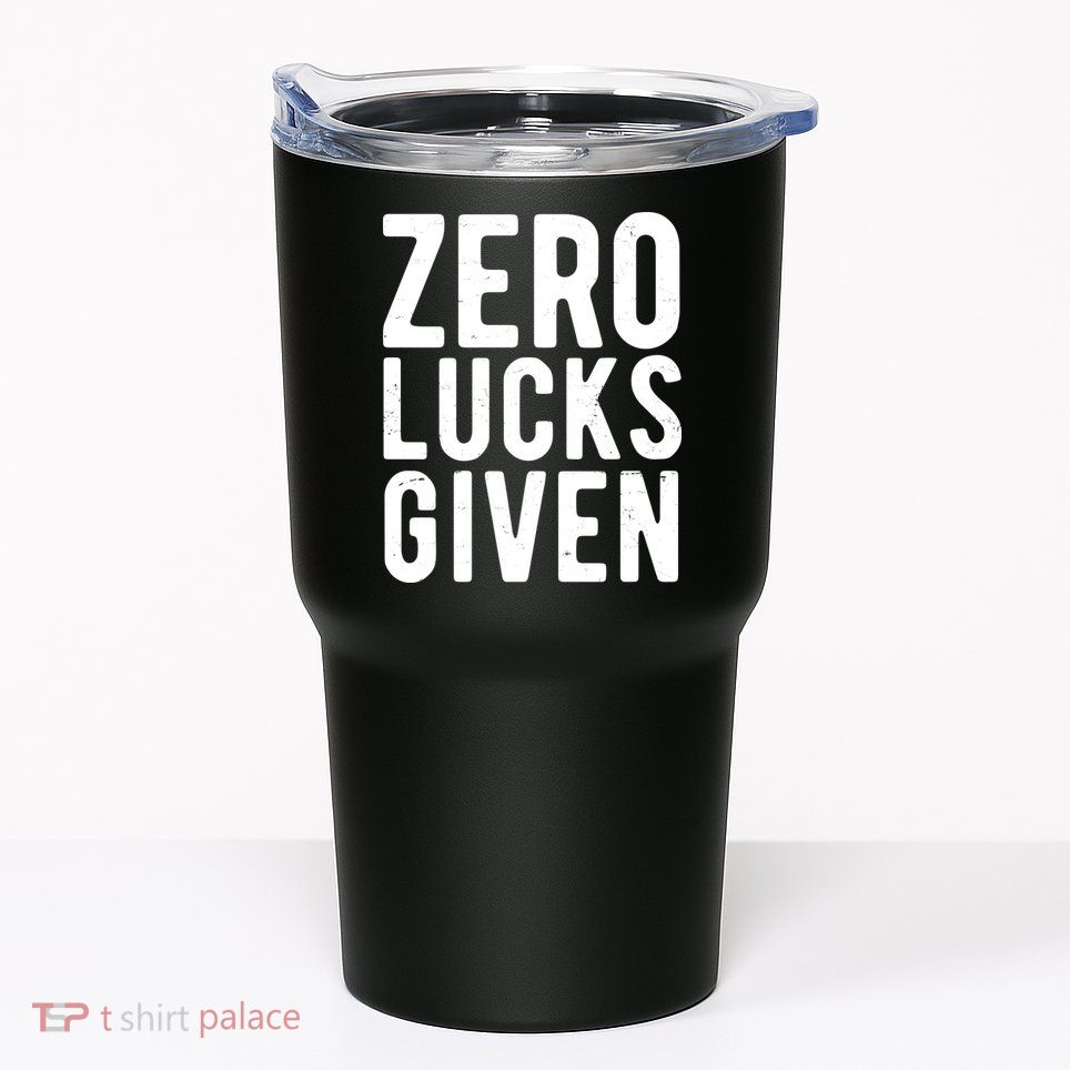 Zero Lucks Given St Patricks Day Tumbler
