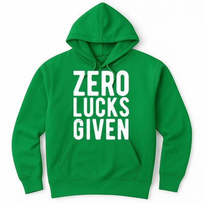 Zero Lucks Given St Patricks Day Hoodie