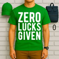 Zero Lucks Given St Patricks Day T-Shirt