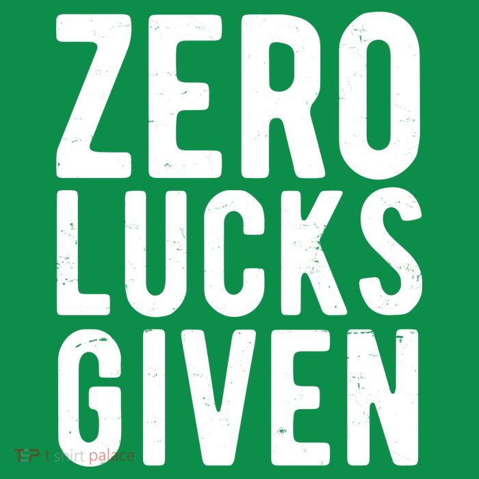 Zero Lucks Given St Patricks Day Poster