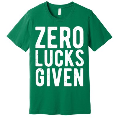 Zero Lucks Given St Patricks Day Premium T-Shirt