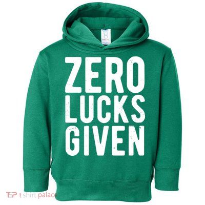 Zero Lucks Given St Patricks Day Toddler Hoodie