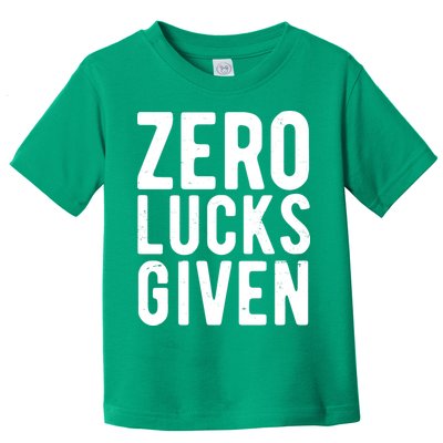 Zero Lucks Given St Patricks Day Toddler T-Shirt