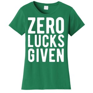 Zero Lucks Given St Patricks Day Women's T-Shirt