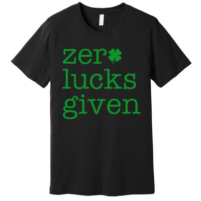 Zero Lucks Given Premium T-Shirt