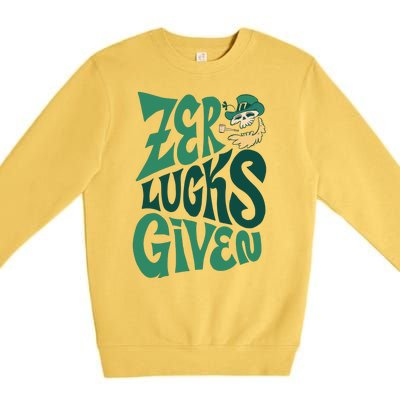 Zero Lucks Given St Patrick's Day Premium Crewneck Sweatshirt