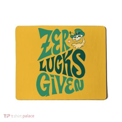 Zero Lucks Given St Patrick's Day Mousepad