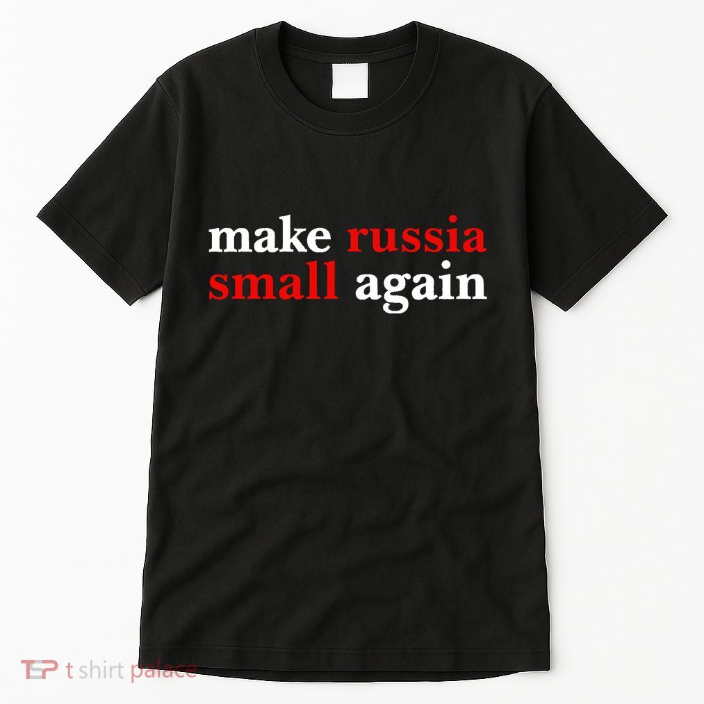 Zelensky Make Russia Small Again Tall T-Shirt