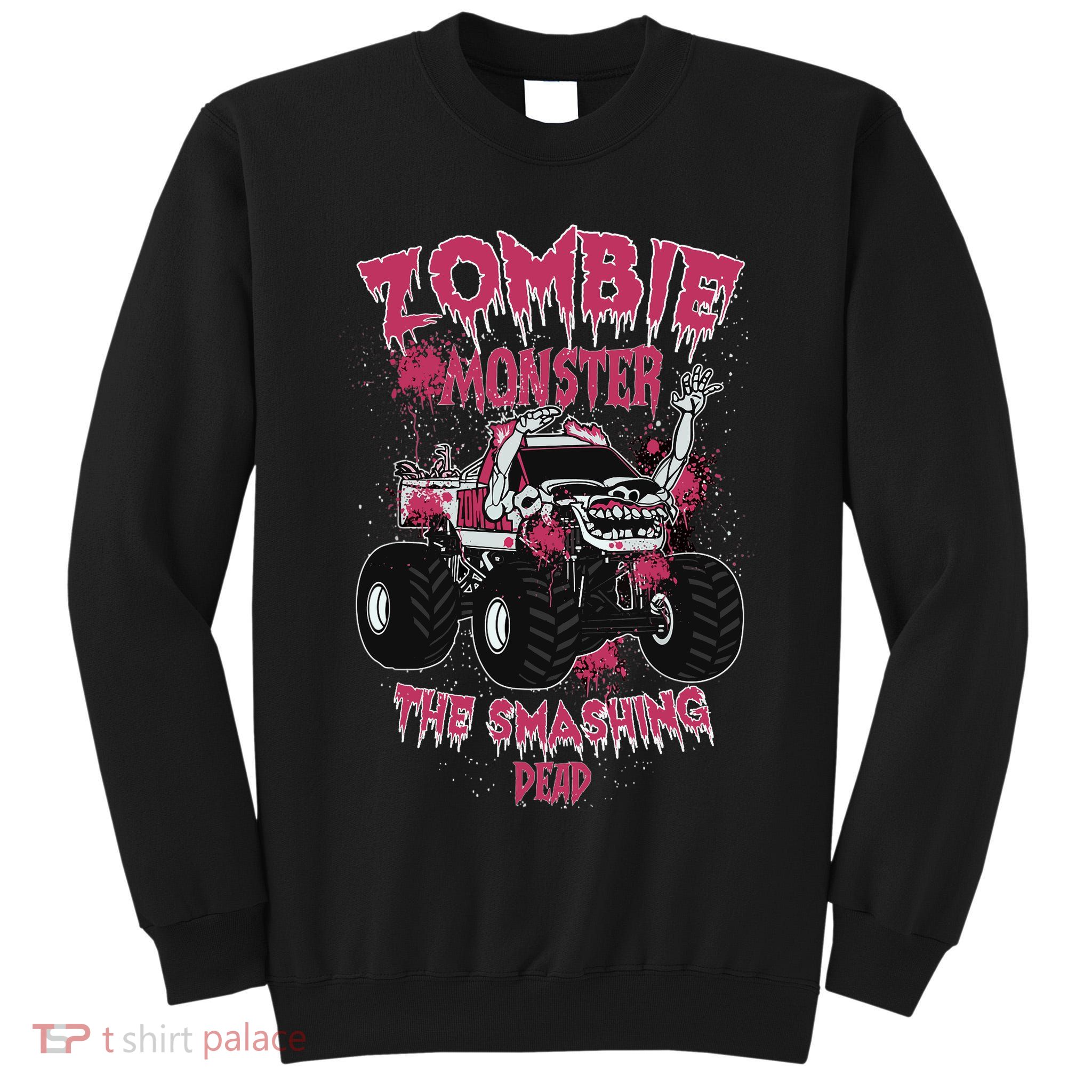 Zombie Monster Truck The Smashing Dead Tall Sweatshirt