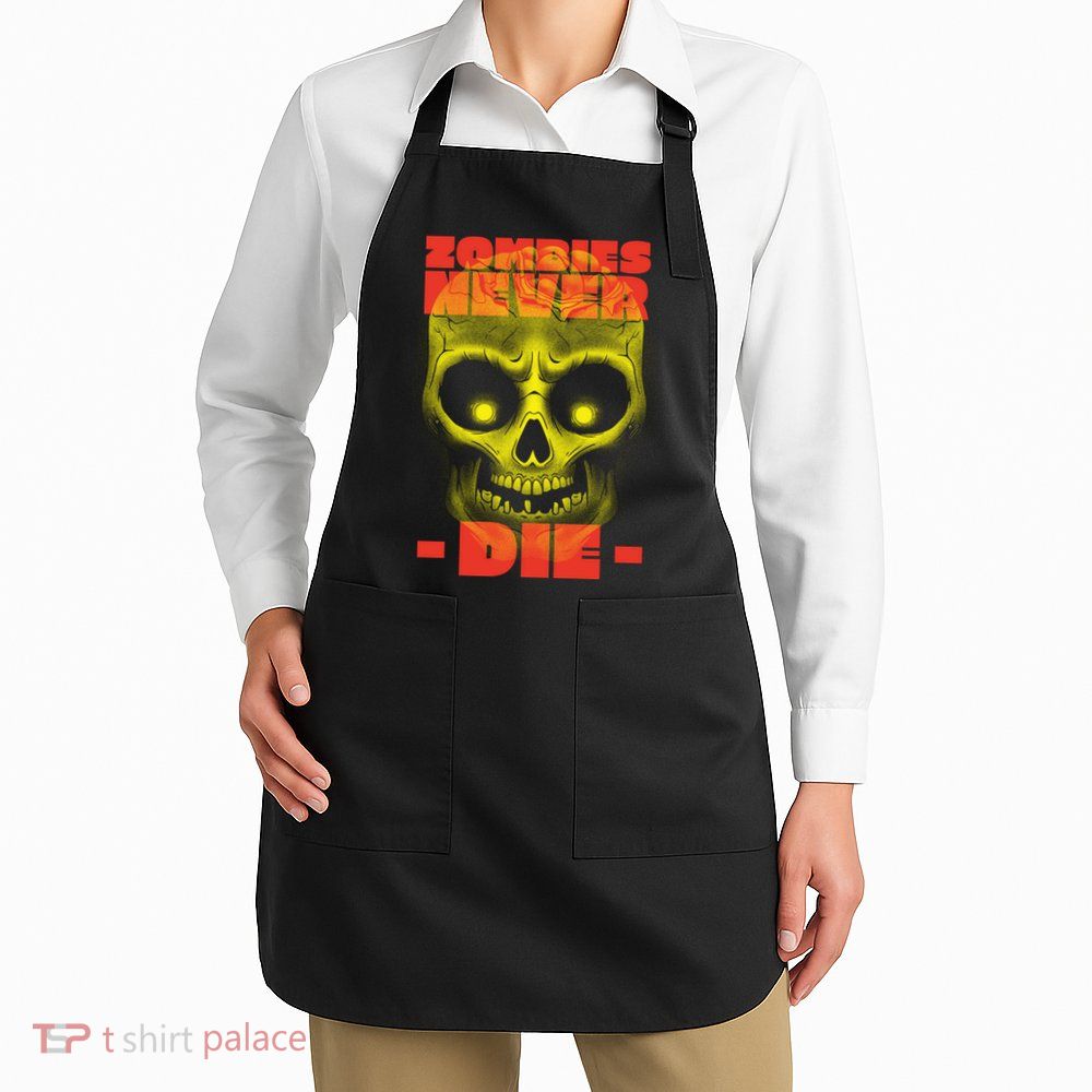 Zombies Never Die Apron