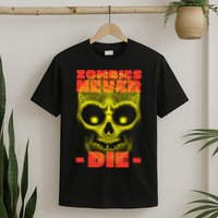 Zombies Never Die T-Shirt