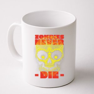 Zombies Never Die Coffee Mug