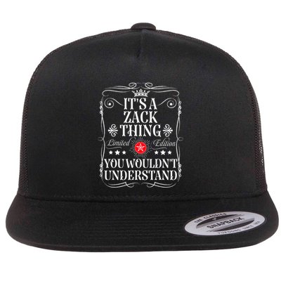 Zack Name Its A Zack Thing You WouldnT Understand Flat Bill Trucker Hat