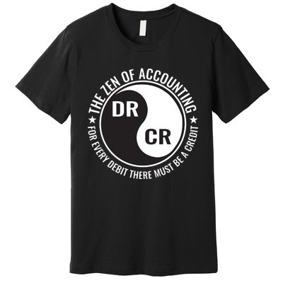 Zen Of Accounting Major Degree Accountant Gift CPA Premium T-Shirt