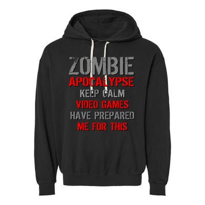 Zombie Apocalypse Keep Calm Video Games Prepared Me Garment-Dyed Fleece Hoodie