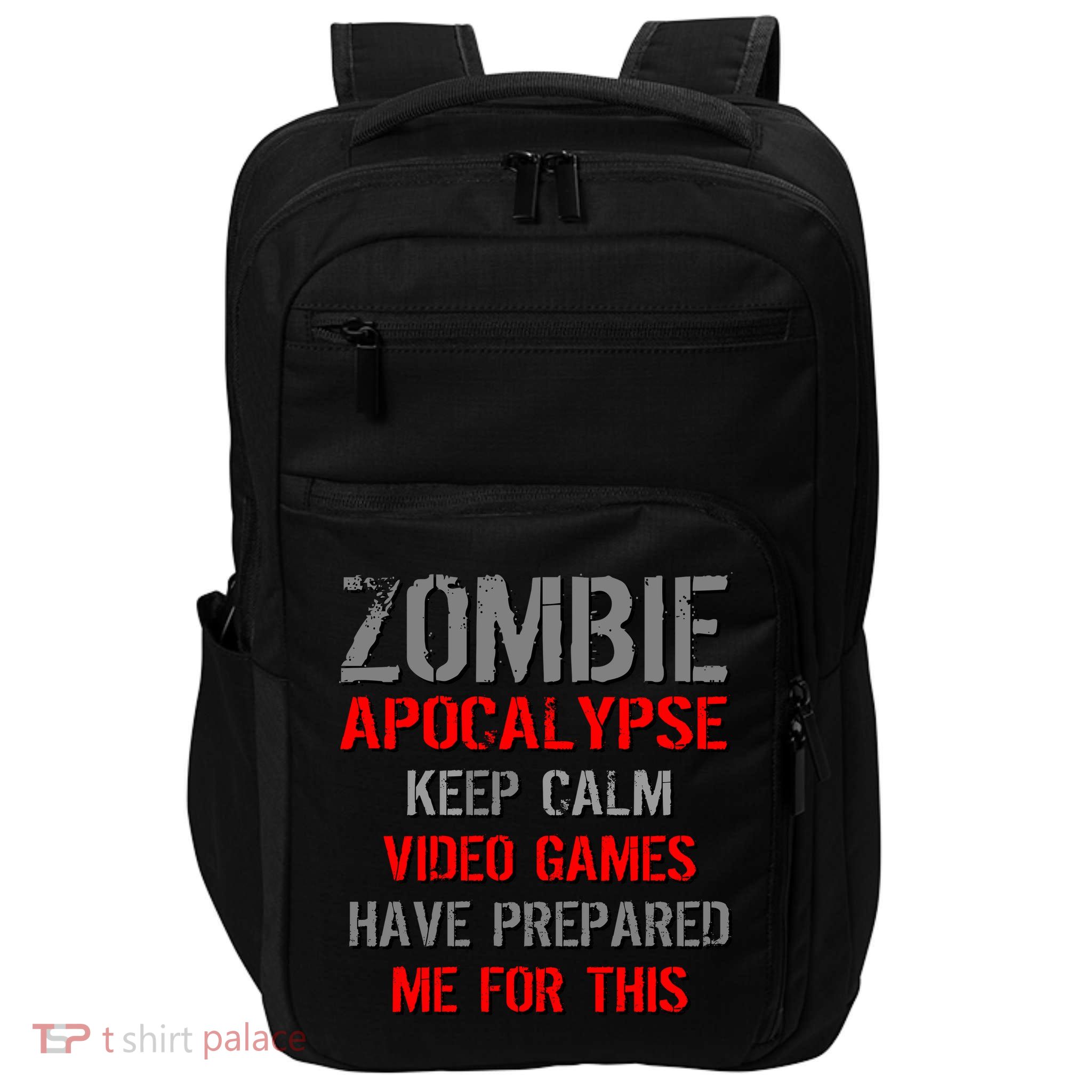 Zombie Apocalypse Keep Calm Video Games Prepared Me Impact Tech Backpack