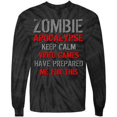 Zombie Apocalypse Keep Calm Video Games Prepared Me Tie-Dye Long Sleeve Shirt